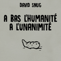 À bas l'humanité, à l'unanimité